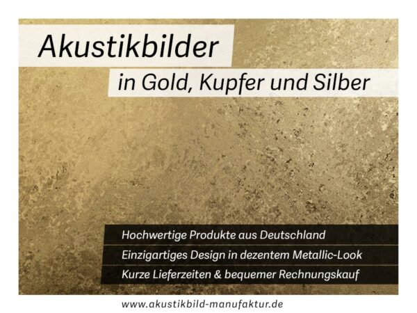 Akustikbilder in Silber, Gold oder Kupfer als Wandabsorber oder Deckenabsorber