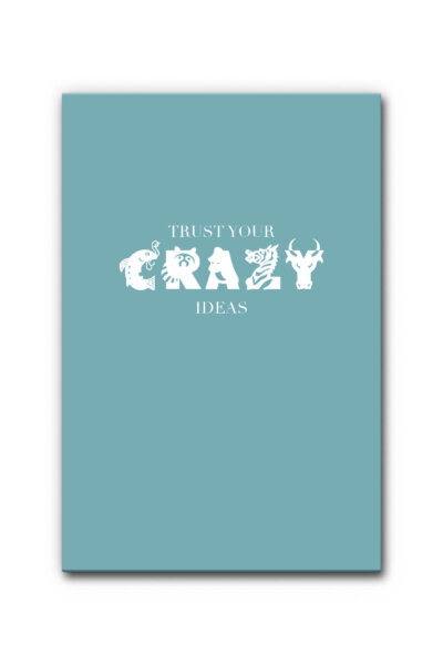 Akustikbild Spruch: Trust Your Crazy Ideas (Farbe individualisierbar)