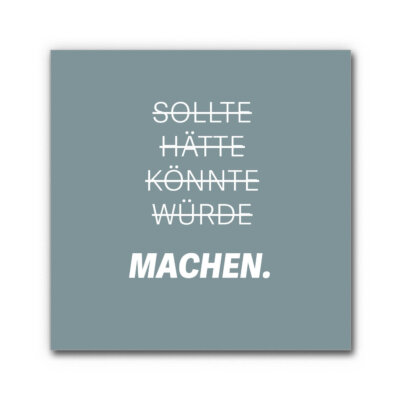 Akustikbild Sollte Hätte Könnte Würde Machen (Farbe individualisierbar)